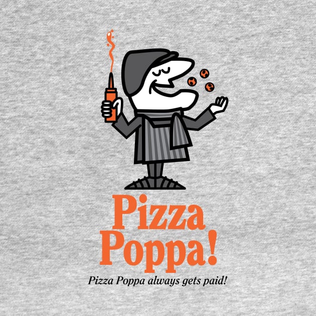 Pizza Poppa! by TedDastickJr